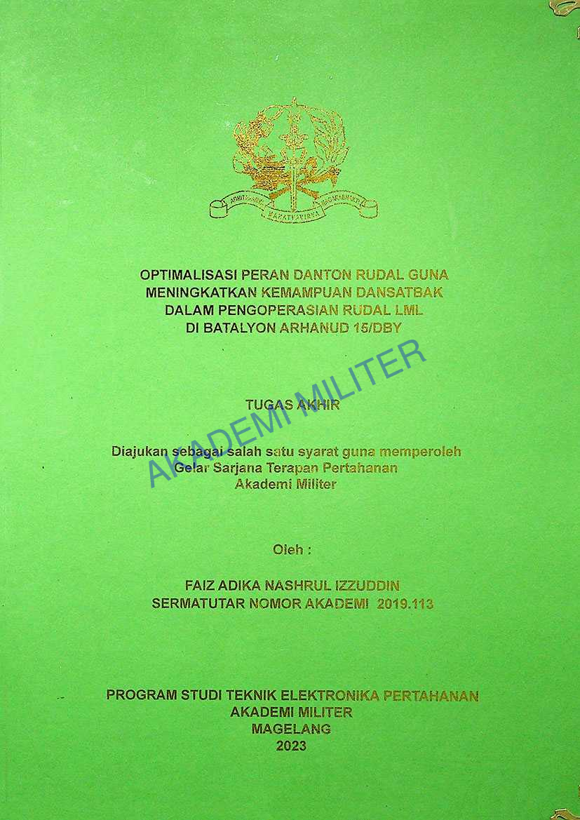 OPTIMALISASI PERAN DANTON RUDAL GUNA MENINGKATKAN KEMAMPUAN DANSATBAK DALAM PENGOPERASIAN RUDAL LML DI BATALYON ARHANUD 15/DBY